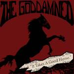 The Goddamned : It Takes A Good Horse